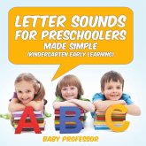 Letter Sounds for Preschoolers - Made Simple (Kindergarten Early Learning)