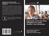 Depresión entre los niños epilépticos en edad escolar y sus hermanos Depresión entre los niños epilépticos en edad escolar y sus hermanos