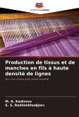Production de tissus et de manches en fils à haute densité de lignes