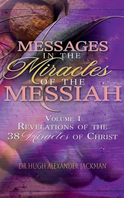 Messages in the Miracles of the Messiah - Jackman, Hugh Alexander