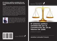 Cover El sistema político establecido por la Constitución de 18 de febrero de 2006