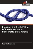 I legami tra OMC, FMI e BCE nel caso della bancarotta della Grecia