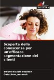 Scoperta della conoscenza per un'efficace segmentazione dei clienti Scoperta della conoscenza per un'efficace segmentazione dei clienti