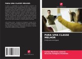 PARA UMA CLASSE MELHOR PARA UMA CLASSE MELHOR