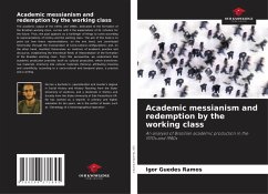 Academic messianism and redemption by the working class - Guedes Ramos, Igor