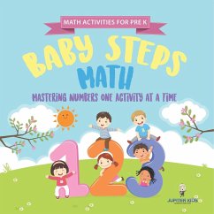 Math Activities for PreK. Baby Steps Math. Mastering Numbers One Activity at a Time. Simple Color by Number and Coloring Exercises for Children (Preschool Prep Activity Book) Math Activities for PreK. Baby Steps Math. Mastering Numbers One Activity at a Time. Simple Color by Number and Coloring Exercises for Children (Preschool Prep Activity Book)