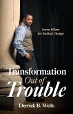 Transformation Out of Trouble