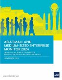 Asia Small and Medium-Sized Enterprise Monitor 2024 Asia Small and Medium-Sized Enterprise Monitor 2024