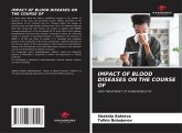 IMPACT OF BLOOD DISEASES ON THE COURSE OF