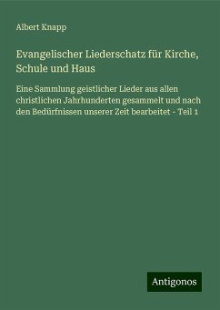 Evangelischer Liederschatz für Kirche, Schule und Haus - Knapp, Albert