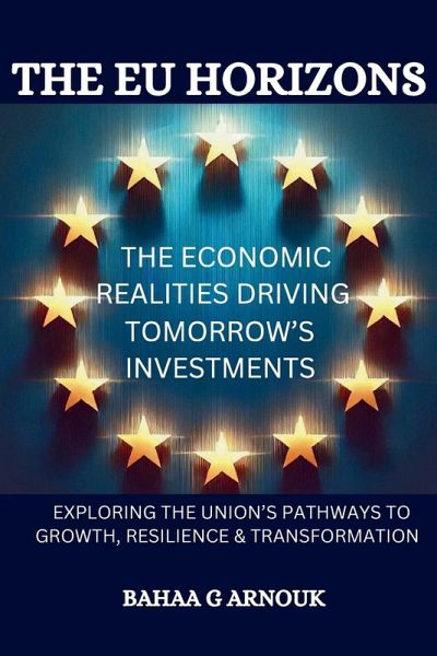 The EU Horizons The Economic Realities Driving Tomorrow's Investments The EU Horizons The Economic Realities Driving Tomorrow's Investments
