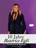 10 Jahre Beatrice Egli