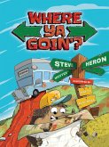Where ya Goin
