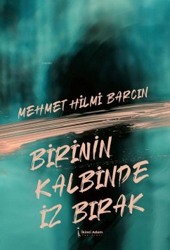 Birinin Kalbinde Iz Birak - Hilci Barcin, Mehmet