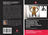 Medicamentos e estratégias de tratamento que potenciam a fratura óssea