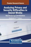 Analyzing Privacy and Security Difficulties in Social Media