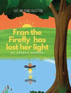 Fran the Firefly has lost her light - Connor, Serena Fran the Firefly has lost her light - Connor, Serena