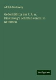 Gedenkblätter aus F. A. W. Diesterweg's Schriften von Dr. H. Keferstein Gedenkblätter aus F. A. W. Diesterweg's Schriften von Dr. H. Keferstein