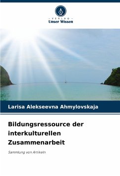 Bildungsressource der interkulturellen Zusammenarbeit - Ahmylovskaja, Larisa Alekseevna