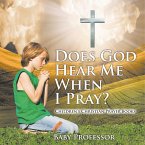 Does God Hear Me When I Pray? - Children's Christian Prayer Books
