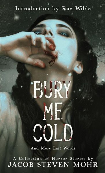 Bury Me Cold & More Last Words Bury Me Cold & More Last Words