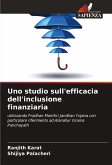 Uno studio sull'efficacia dell'inclusione finanziaria Uno studio sull'efficacia dell'inclusione finanziaria
