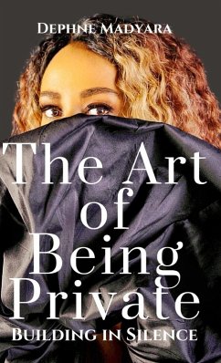 THE ART OF BEING PRIVATE - Aviyah, Dephne; Madyara, Dephne