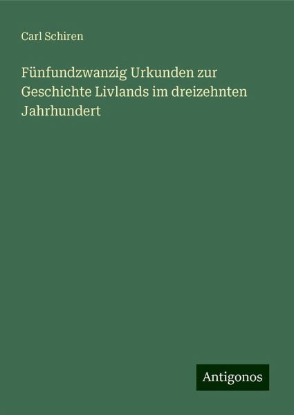 Fünfundzwanzig Urkunden zur Geschichte Livlands im dreizehnten Jahrhundert