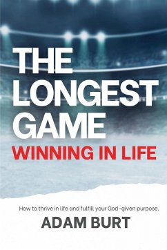 The Longest Game - Winning in Life - Burt, Adam