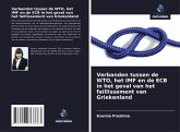 Verbanden tussen de WTO, het IMF en de ECB in het geval van het faillissement van Griekenland Verbanden tussen de WTO, het IMF en de ECB in het geval van het faillissement van Griekenland