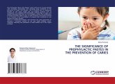 THE SIGNIFICANCE OF PROPHYLACTIC PASTES IN THE PREVENTION OF CARIES THE SIGNIFICANCE OF PROPHYLACTIC PASTES IN THE PREVENTION OF CARIES