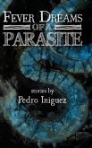 Fever Dreams of a Parasite Fever Dreams of a Parasite