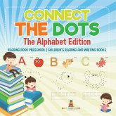 Connect the Dots - The Alphabet Edition - Reading Book Preschool   Children's Reading and Writing Books