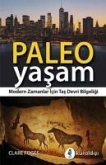 Paleo Yasam - Modern Zamanlar Icin Tas Devri Bilgeligi Paleo Yasam - Modern Zamanlar Icin Tas Devri Bilgeligi