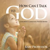 How Can I Talk to God? - Children's Christian Prayer Books How Can I Talk to God? - Children's Christian Prayer Books