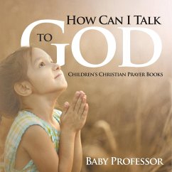 How Can I Talk to God? - Children's Christian Prayer Books - Baby