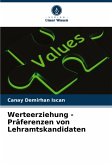 Werteerziehung - Präferenzen von Lehramtskandidaten Werteerziehung - Präferenzen von Lehramtskandidaten