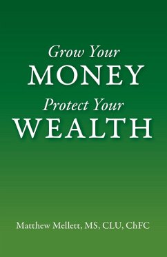 Grow Your Money Protect Your Wealth - Mellett, Matthew