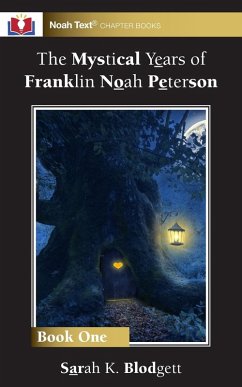 The Mystical Years of Franklin Noah Peterson - Blodgett, Sarah K.