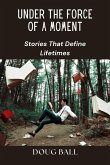 Under the Force of a Moment Under the Force of a Moment