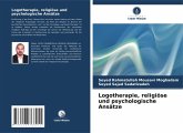 Logotherapie, religiöse und psychologische Ansätze Logotherapie, religiöse und psychologische Ansätze