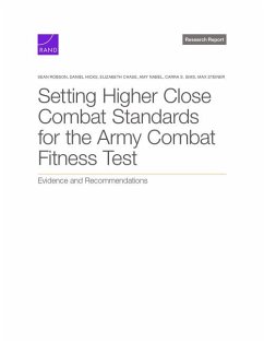 Setting Higher Close Combat Standards for the Army Combat Fitness Test - Robson, Sean; Hicks, Daniel; Chase, Elizabeth; Nabel, Amy; Sims, Carra S