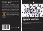 Mesianismo académico y redención por la clase obrera Mesianismo académico y redención por la clase obrera