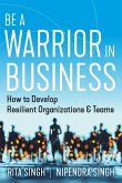 Be a Warrior in Business Be a Warrior in Business