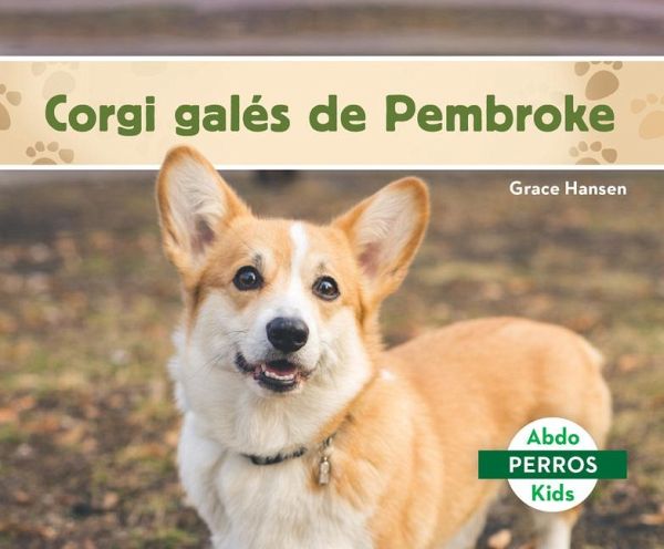 Corgi Galés de Pembroke (Pembroke Welsh Corgis) Corgi Galés de Pembroke (Pembroke Welsh Corgis)