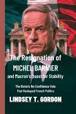 The Resignation of Michel Barnier and Macron's Quest for Stability