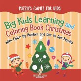 Puzzles Games for Kids. Big Kids Learning and Coloring Book Christmas with Color by Number and Dot to Dot Puzzles for Unrestricted Edutaining Experience Puzzles Games for Kids. Big Kids Learning and Coloring Book Christmas with Color by Number and Dot to Dot Puzzles for Unrestricted Edutaining Experience