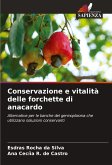 Conservazione e vitalità delle forchette di anacardo Conservazione e vitalità delle forchette di anacardo