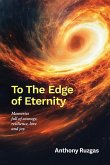 To The Edge of Eternity