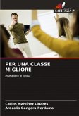 PER UNA CLASSE MIGLIORE PER UNA CLASSE MIGLIORE